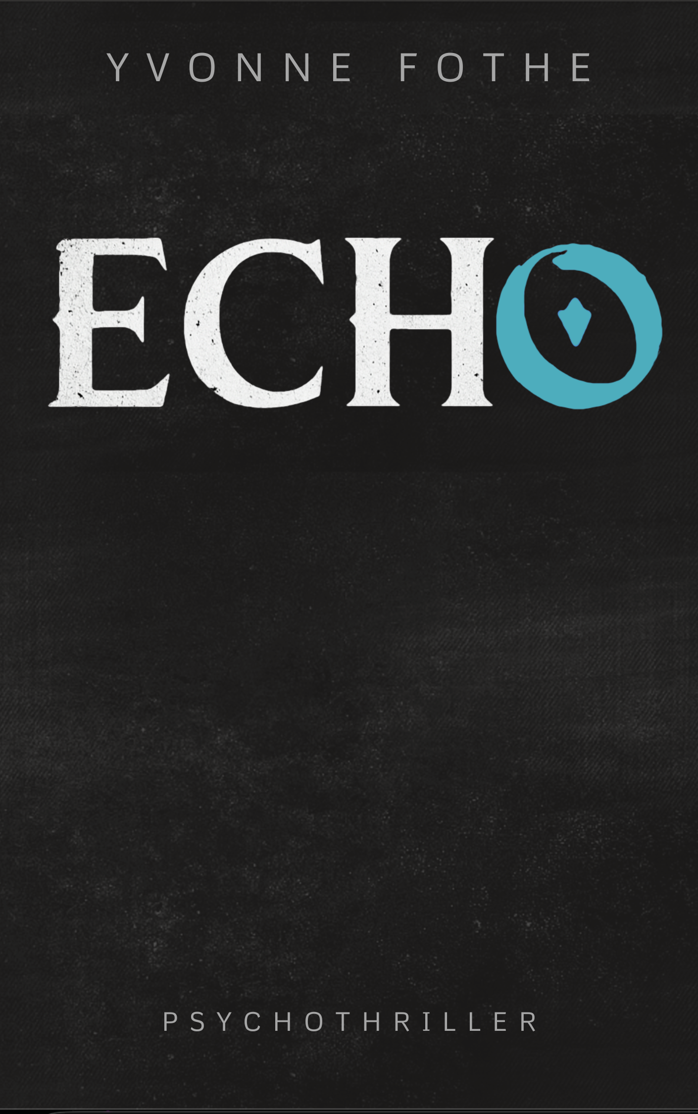 Echo – Psychothriller von Yvonne Fothe