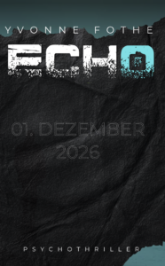 Echo, Psychothriller von Yvonne Fothe, Schauplatz Usedom Zempin